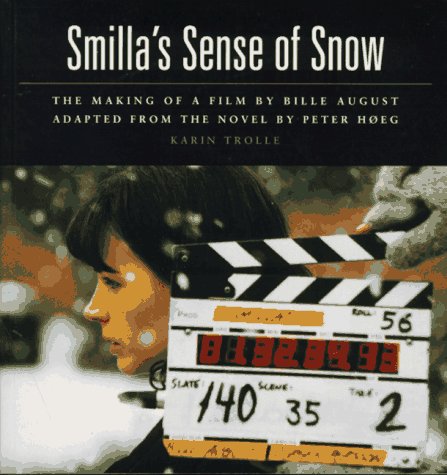 Smilla's Sense of Snow: The Making of a Film by Bille August,Used