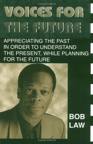 Voices for the Future: Appreciating the Past in Order to Understand the Present, While Planning for the Future,Used