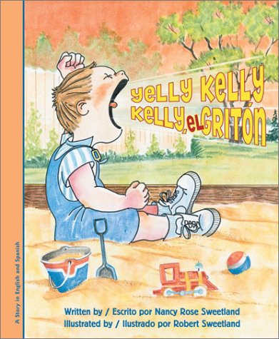 Yelly Kelly/ Kelly, el griton (Bilingual) (English and Spanish Edition),Used