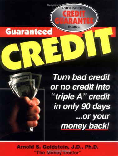 Guaranteed Credit: A TimeTested Program Guaranteed to Provide Clear, StepByStep Information on How to Repair, Restore and Reb,Used