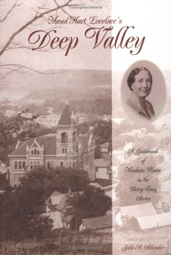 Maud Hart Lovelace's Deep Valley: A Guidebook of Mankato Places in the BetsyTacy Series,New