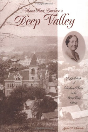 Maud Hart Lovelace's Deep Valley: A Guidebook of Mankato Places in the BetsyTacy Series,Used