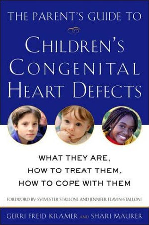 The Parent'S Guide To Children'S Congenital Heart Defects: What They Are, How To Treat Them, How To Cope With Them,Used
