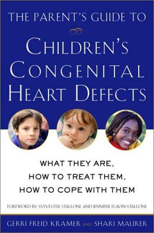 The Parent'S Guide To Children'S Congenital Heart Defects: What They Are, How To Treat Them, How To Cope With Them,Used