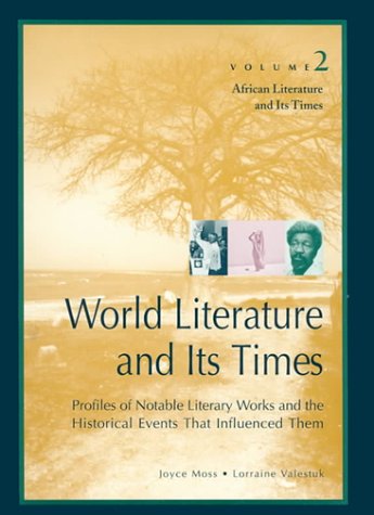 World Literature And Its Times: African Literature And Its Times (World Literature And Its Times, 2),New
