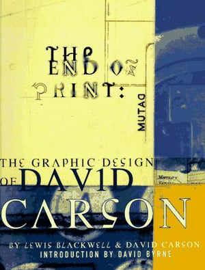 The End of Print: The Graphic Design of David Carson,New