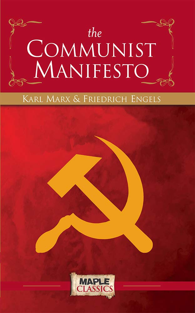 The Communist Manifesto - Karl Marx And Friedrick Engels (Maple Classics)