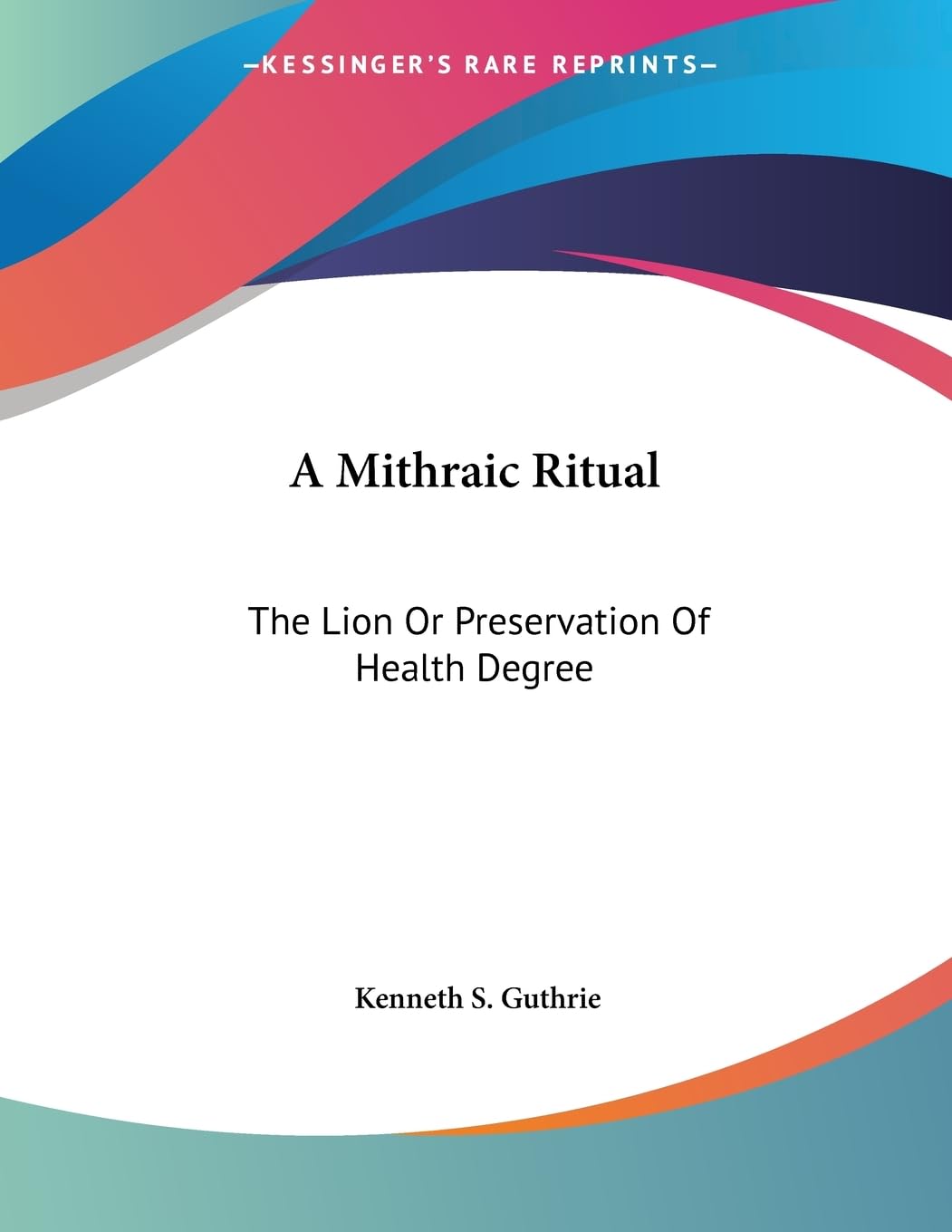 A Mithraic Ritual: The Lion Or Preservation Of Health Degree,Used