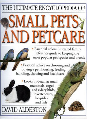 The Ultimate Encyclopedia of Small Pets and Pet Care,Used