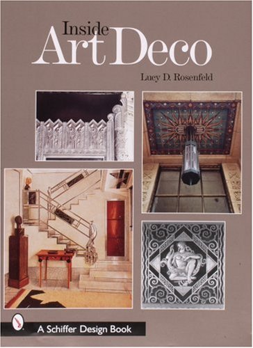 Inside Art Deco: A Pictorial Tour of Deco Interiors from Their Origins to Today,Used