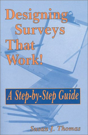 Designing Surveys That Work!: A StepbyStep Guide,Used