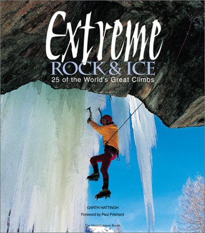 Extreme Rock & Ice: 25 of the World's Great Climbs,Used