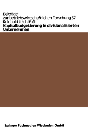 Kapitalbudgetierung In Divisionalisierten Unternehmen: Untersuchungen Zur Koordinationseffizienz Von Dekompositionsprinzipien (B,Used