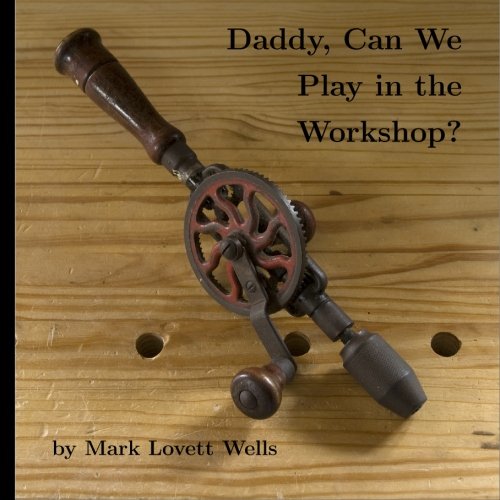Daddy, Can We Play In The Workshop?,Used