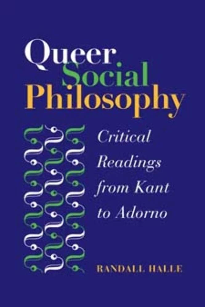 Queer Social Philosophy: CRITICAL READINGS FROM KANT TO ADORNO,Used
