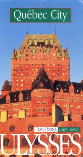 Ulysses Travel Guide Quebec City (Ulysses Travel Guides),Used