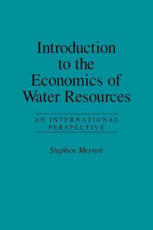 Introduction To The Economics Of Water Resources: An International Perspective,Used