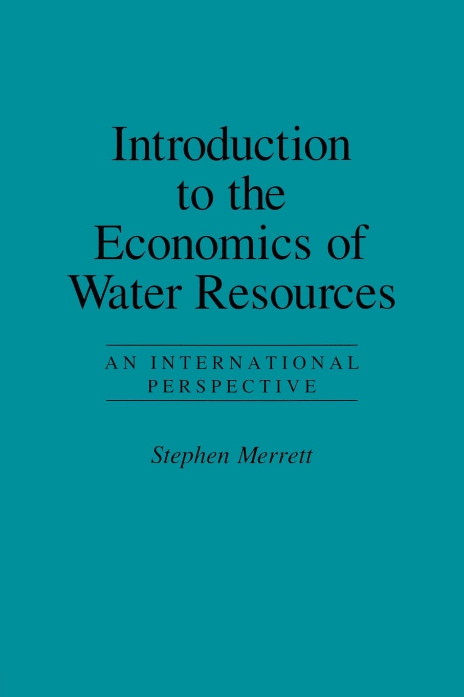 Introduction To The Economics Of Water Resources: An International Perspective,Used