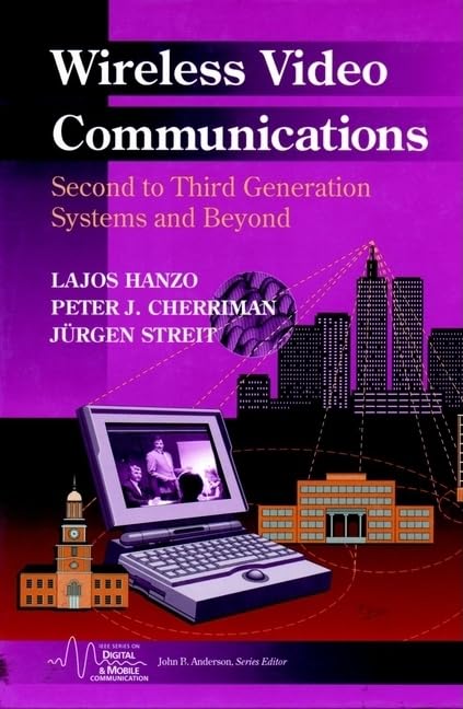 Wireless Video Communications: Second to Third Generation and Beyond (IEEE Series on Mobile & Digital Communications),Used