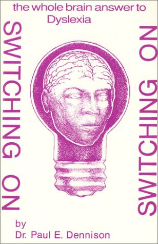 Switching On: The Whole Brain Answer To Dyslexia,Used