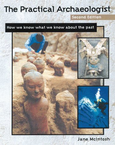 The Practical Archaeologist: How We Know What We Know About the Past,Used