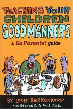 Teaching Your Children Good Manners: A Go Parents! Guide,Used