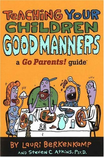 Teaching Your Children Good Manners: A Go Parents! Guide,Used