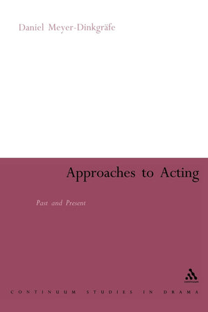 Approaches to Acting: Past and Present (Continuum Collection),Used
