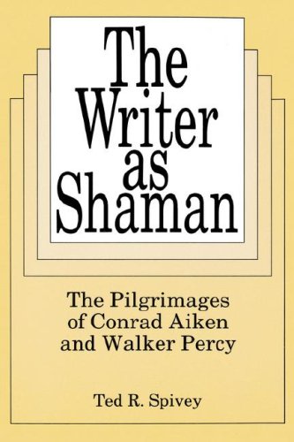 The Writer As Shaman: The Pilgrimages of Conrad Aiken and Walker Percy,Used