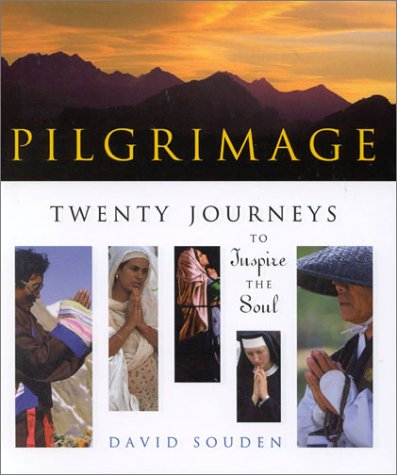 Pilgrimage: Twenty Journeys To Inspire The Soul,Used