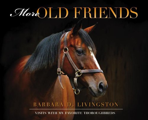 More Old Friends: Visits With My Favorite Thoroughbreds,Used