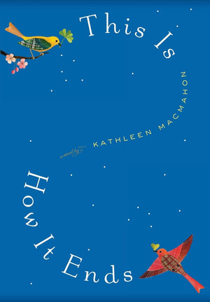 This Is How It Ends: A Novel