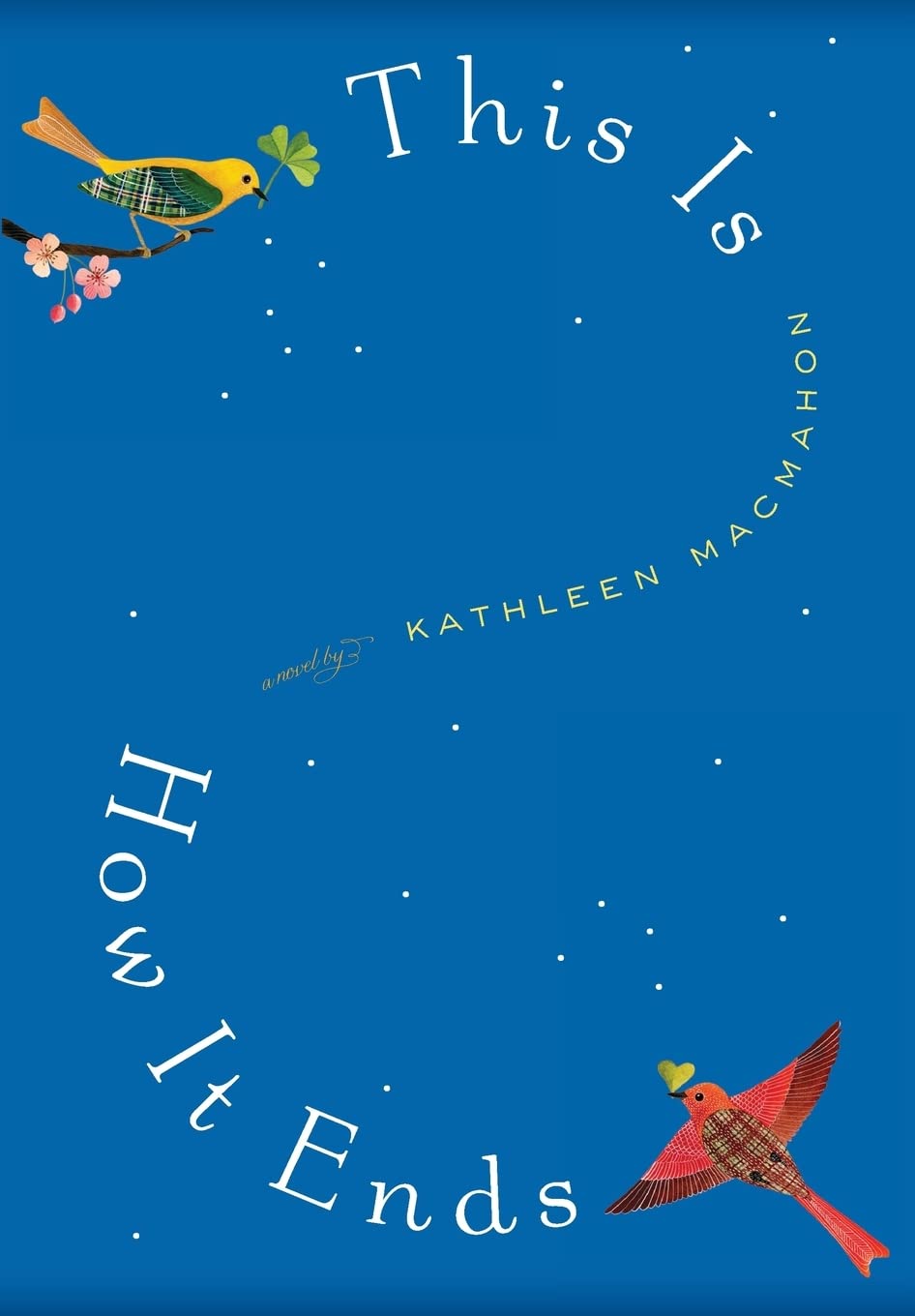 This Is How It Ends: A Novel