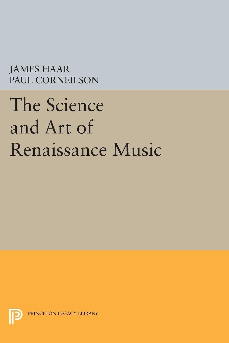 The Science and Art of Renaissance Music (Princeton Legacy Library, 380)