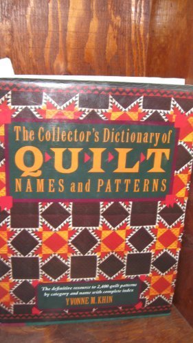 The Collector's Dictionary Of Quilt Names and Patterns,Used