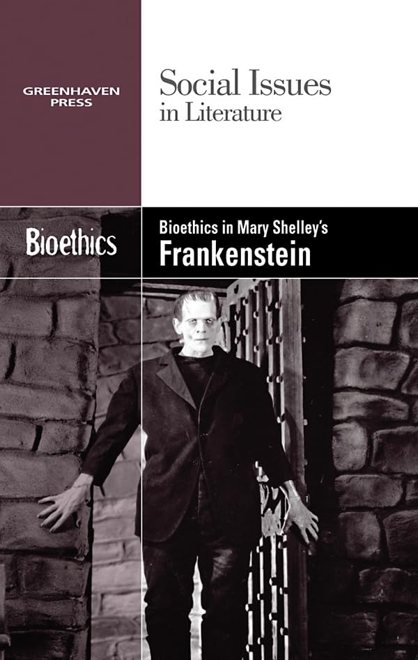 Bioethics in Mary Shelley's Frankenstein (Social Issues in Literature),New