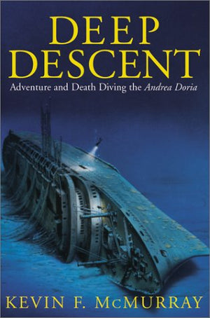 Deep Descent: Adventure and Death Diving the Andrea Doria,Used