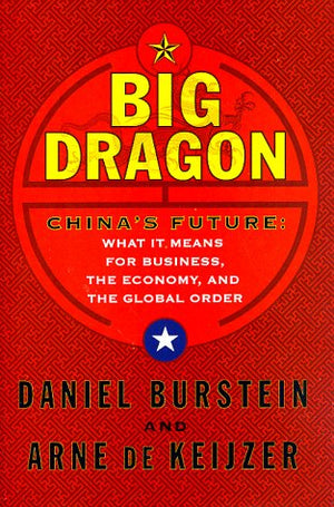 Big Dragon: China's Future, What It Means For Business, the Economy, and the Global Order,Used
