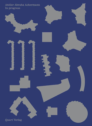 Atelier Abraha Achermann: In Progress (Monographs)
