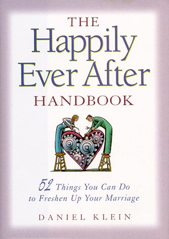 The Happily Ever After Handbook: 52 Things You Can Do to Freshen Up Your Marriage,Used