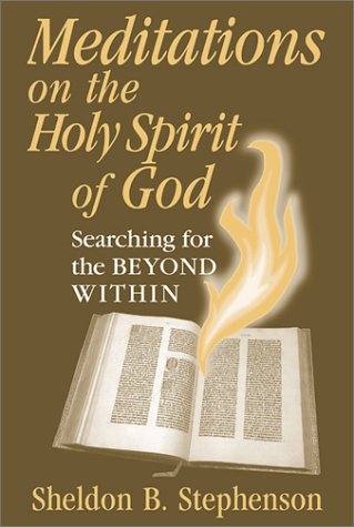 Meditations On The Holy Spirit Of God: Searching For The Beyond Within,Used