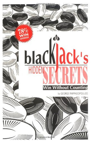 Blackjack'S Hidden Secrets, Win Without Counting (New & Expanded Edition)