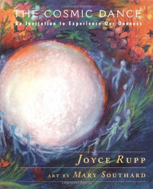 The Cosmic Dance: An Invitation To Experience Our Oneness