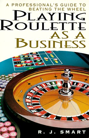 Playing Roulette As A Business: A Professional'S Guide To Beating The Wheel,Used