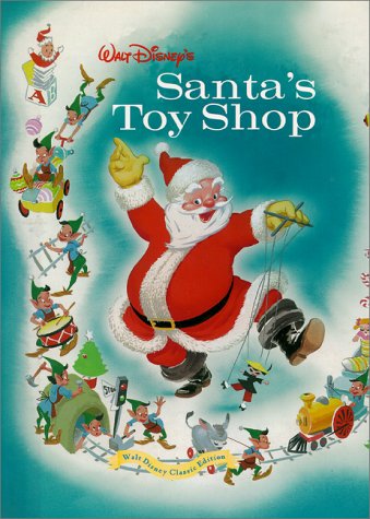Walt Disney's Santa's Toy Shop: Walt Disney Classic Edition (Walt Disney Classics),New