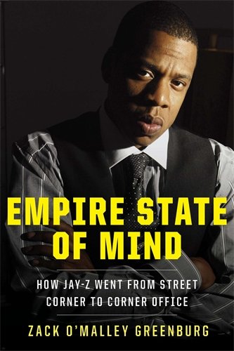 Empire State of Mind: How JayZ Went from Street Corner to Corner Office,Used