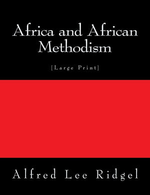 Africa and African Methodism: [Large Print],Used