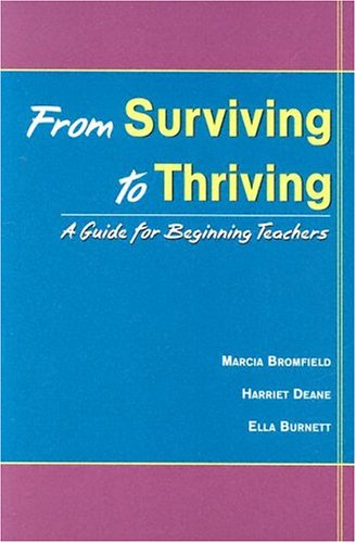 From Surviving to Thriving: A Guide for Beginning Teachers,Used