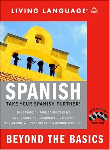 Beyond the Basics: Spanish (Book and CD Set): Includes Coursebook, 4 Audio CDs, and Learners Dictionary (Complete Basic Courses),Used