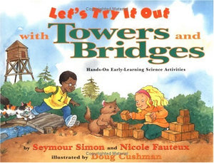 Let'S Try It Out With Towers And Bridges : Handson Earlylearning Activities,New